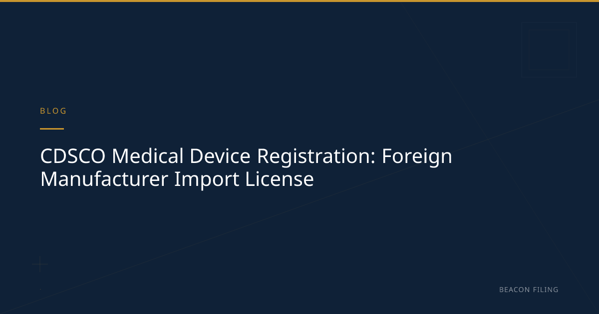 CDSCO Medical Device Registration Foreign | Beacon Filing