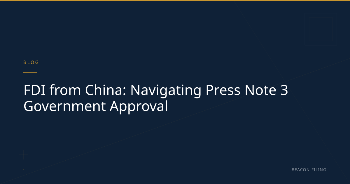 FDI from China: Press Note 3 Approval | Beacon Filing