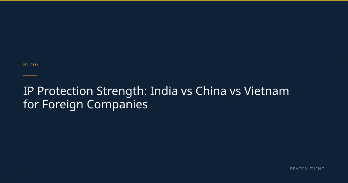 IP Protection India vs China Vietnam | Beacon Filing
