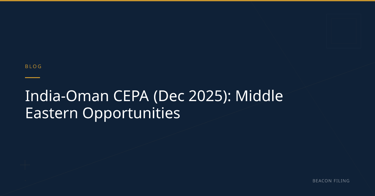 India Oman CEPA 2025: Trade Deal Guide | Beacon Filing
