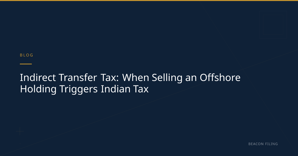 Indirect Transfer Tax India Offshore | Beacon | Beacon Filing