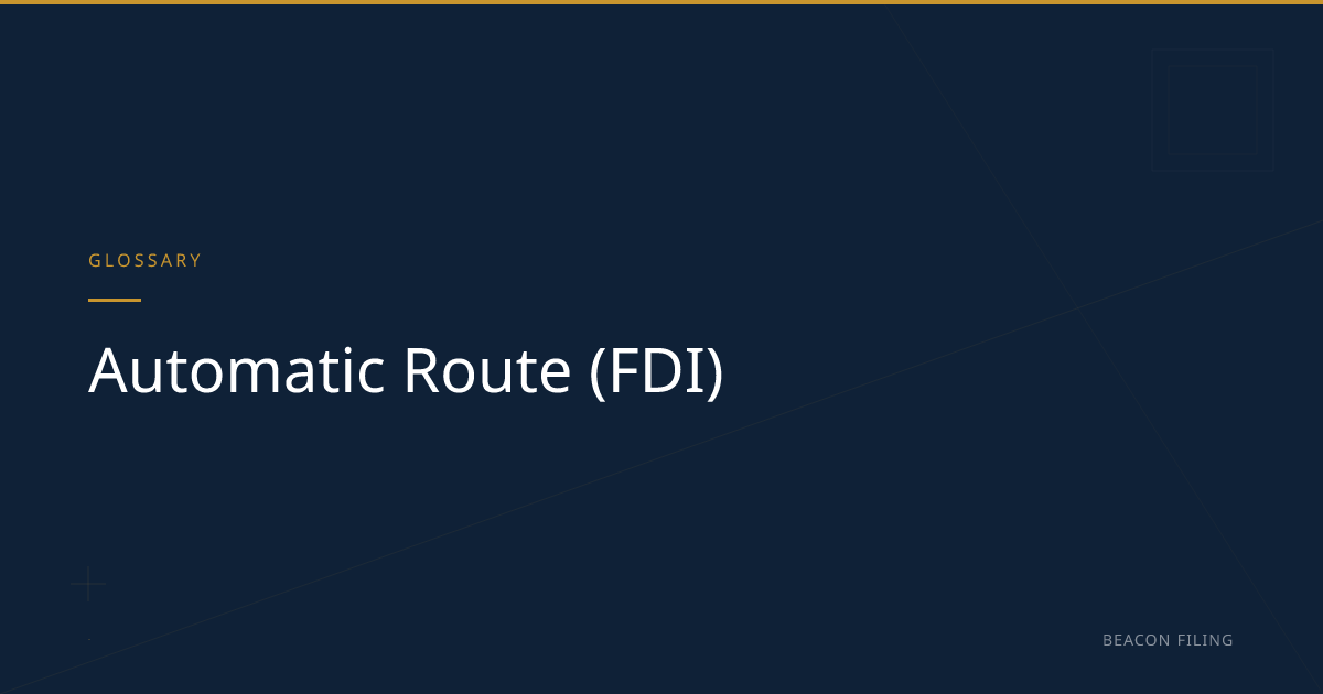 Automatic Route for FDI in India - Sectors, Limits & Process | Beacon ...
