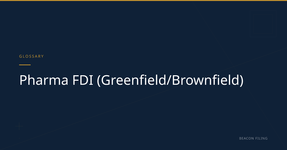 Pharma FDI India — Greenfield vs Brownfield Routes | Beacon Filing