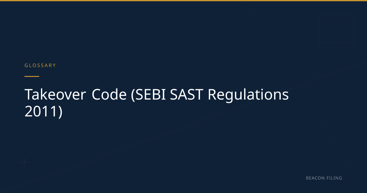 Takeover Code (SEBI SAST) — Open Offer Rules | Beacon Filing